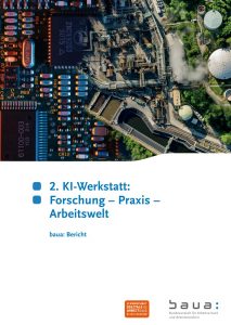 Berichtscover „2. KI-Werkstatt: Forschung – Praxis – Arbeitswelt“, Bundesanstalt für Arbeitsschutz und Arbeitsmedizin (BAuA)